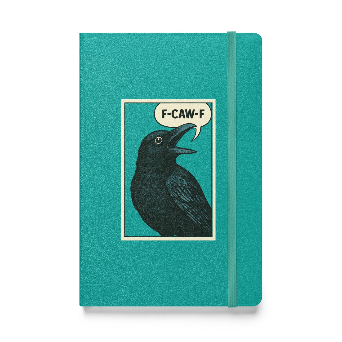 F-Caw-F Crow Hardcover Notebook - Turquoise Front | Better With Birds