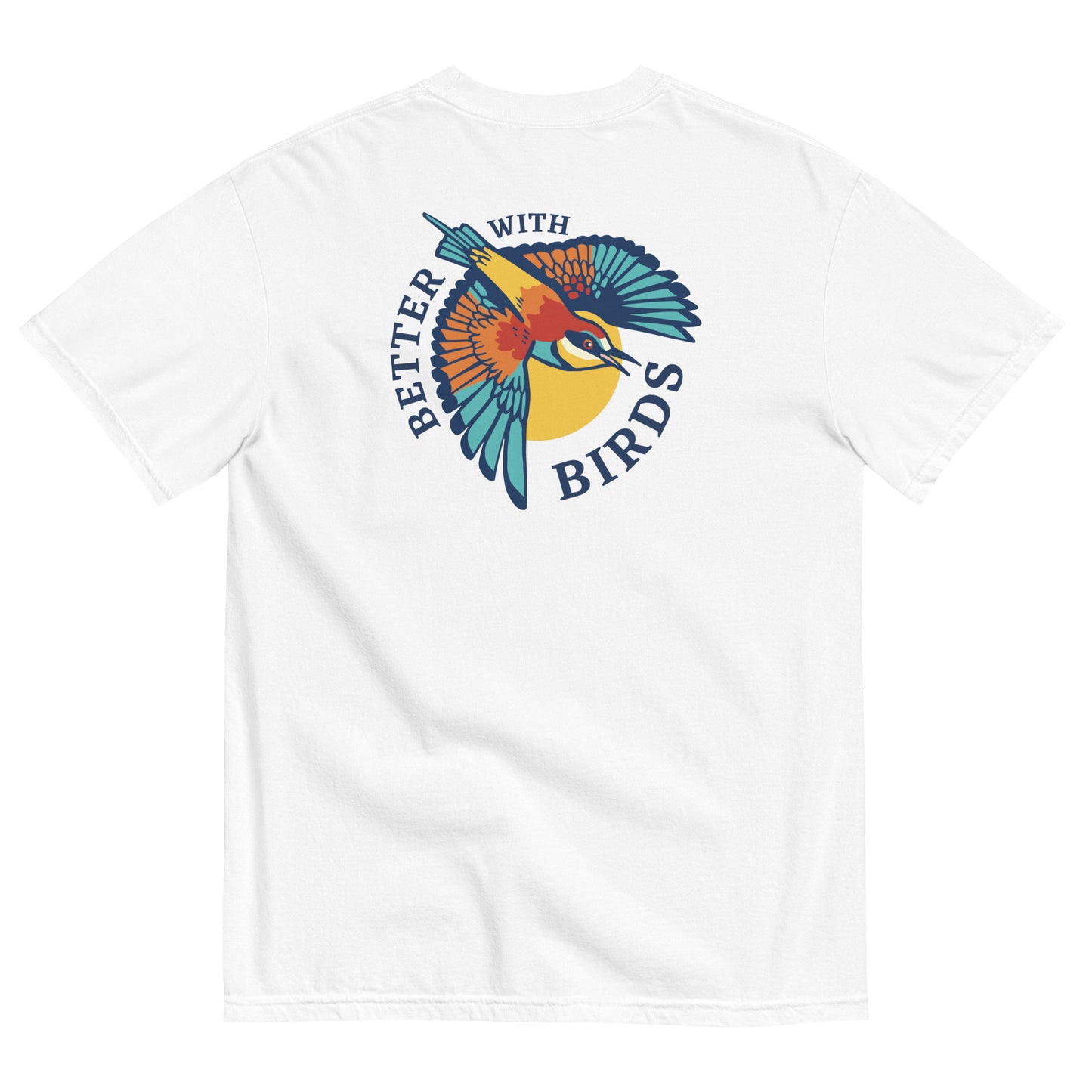 Better With Birds T-shirt