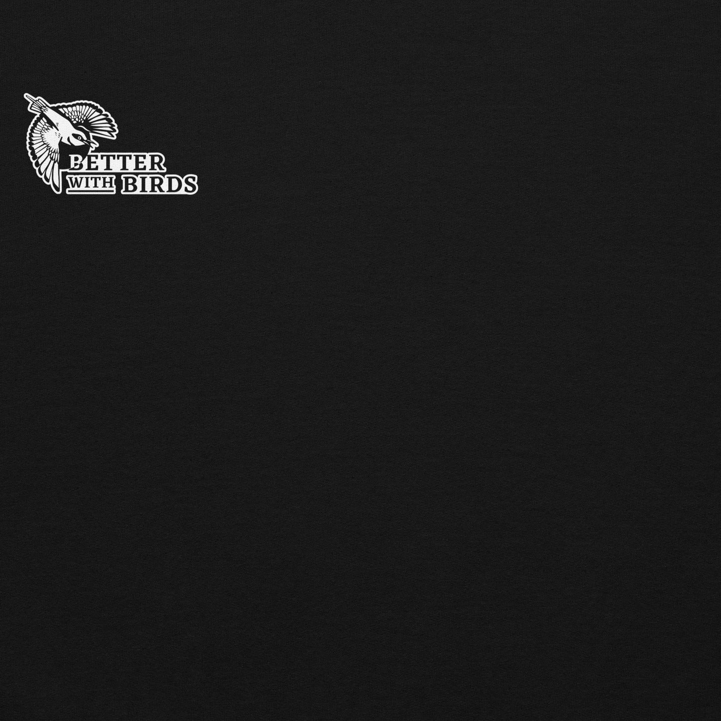 Better With Birds Unisex Hoodie